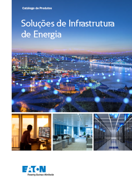 &lt;br&gt;[pt] - EATON_Catalogo_soluções_infrastrutura_energia&lt;br&gt;[en] - EATON_Catalog_Solutions_Energy_Infrastructure